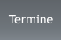 Termine